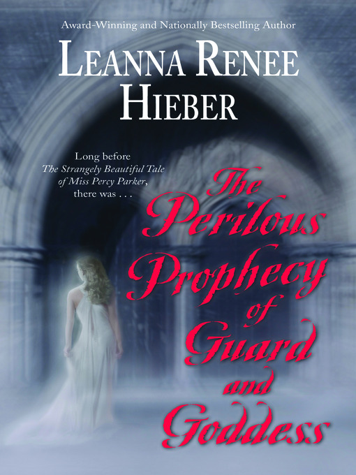 Title details for The Perilous Prophecy of Guard and Goddess by Leanna Renee Hieber - Available